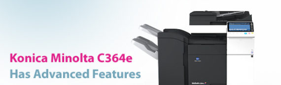 Konica Minolta C364e Has Advanced Features
